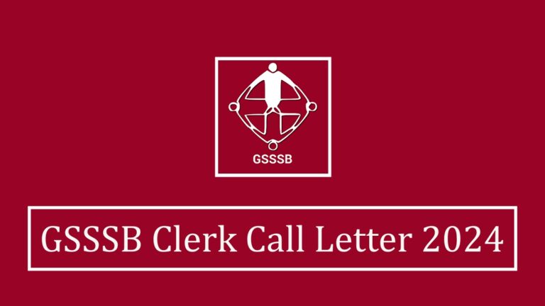 GSSSB Clerk Call Letter 2024 Released for CCE Exam