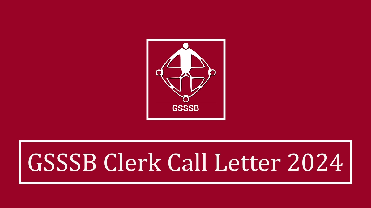 GSSSB Clerk Call Letter 2024 Released, CCE Exam Date, Check Paper Pattern