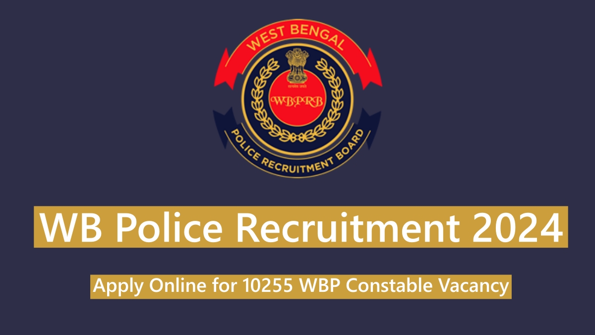 WB Police Recruitment 2024: Apply Online for 10255 WBP Constable Vacancy